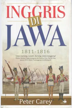 Cover Inggris di Jawa 1811-1816 / Peter Carey; penerjemah, Nin Bakdisoemanto