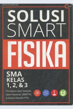 Cover Solusi smart fisika SMA / Widodo Waluyo; penyunting, Yuli Widayati