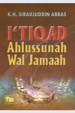 Cover I'tiqad ahlussunah wal jamaah / Siradjuddin Abbas
