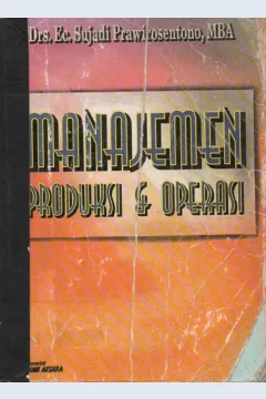 Cover Manajemen produksi dan operasi / Sujadi Prawirosentono