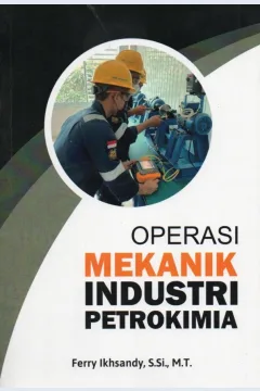 Cover Operasi mekanik industri petrokimia / Ferry Ikhsandy