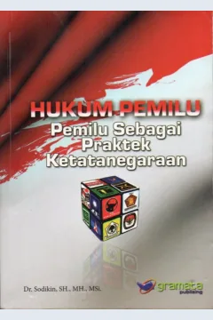 Cover Hukum pemilu :  pemilu sebagai praktek ketatanegaraan / Sodikin; editor, Puskalina Oktafianawati