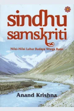 Cover Sindhu samskriti :  nilai-nilai luhur budaya warga bumi / Anand Krishna