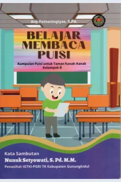 Cover Belajar membaca puisi :  kumpulan puisi untuk taman kanak-kanak kelompok B / Any Retnaningtyas; editor, Dwi Rukmi Endang Sudaryati
