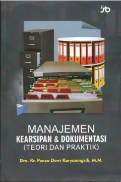 Cover Manajemen kearsipan & dokumentasi (teori dan praktik) / Rr. Ponco Dewi Karyaning