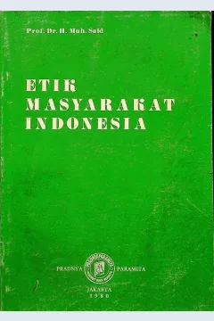 Cover Etik masyarakat Indonesia / Prof. Dr. I.P. H. Muh. Said; penyunting, Prof. Dr. I.P. Simandjuntak MA