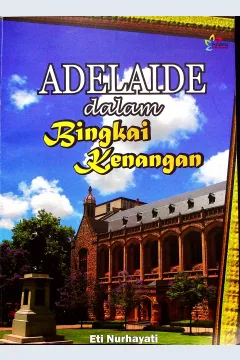Cover Adelaide dalam bingkai kenangan / Eti Nurhayati; penyunting, Yogi Vinanda