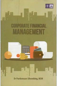 Cover Corporate financial management / Pardomuan Sihombing; editor, Antonius Supriyanto