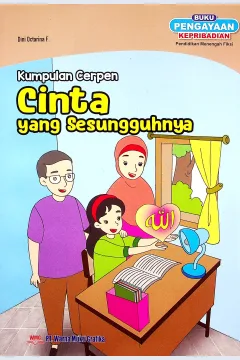 Cover Kumpulan cerpen cinta yang sesungguhnya / Dini Octarina F; editor, Ririn Safitri