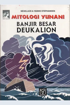 Cover Mitologi Yunani :  banjir besar deukalion / Menelaos Stephanides, Yannis Stephanides; penerjemah, Ari Anggari; penyunting, Rahmah Asa