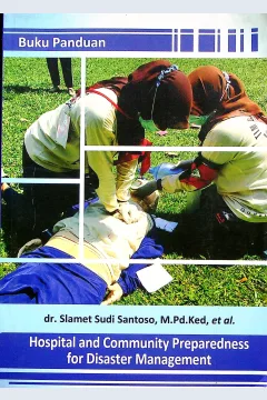 Cover Buku panduan HCPDM :  (hospital and community preparedness for disaster management) / dr. Slamet Sudi Santoso, M.Pd.Ked, dkk