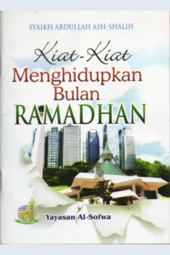 Cover Kiat-kiat menghidupkan bulan ramadhan / Abdullah Ash-Shalih; penerjemah, Ihsan Al-Maidani Al-Atsari