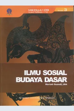 Cover Ilmu Sosial Budaya Dasar / Dra. Hertati Suandi, M.Si, Daisyy Indira Yasmine, M.Soc.Sei, Diatyka Widya, P.M.A., Dra. Mira Indiwara, M.A.