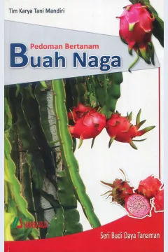 Cover Pedoman bertanam buah naga / Tim Karya Tani  Mandiri