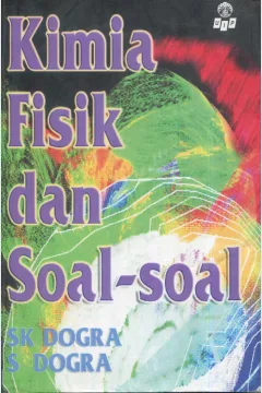 Cover Kimia fisik dan soal-soal / S.K Dogra; penerjemah, Umar Mansyur