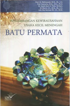 Cover Pengembangan kewirausahaan usaha kecil menengah batu permata / Prof. Dr. Rahmawati, M.Si., Ak., C.A., Prof. Soenarto, M.Sc., M.A., Ph.D., Dr. Sarah Rum H Pinta, M.Hum., Lalu Edy Herman M., S.E., M.M.; editor, Sri Wahyuni Agustiningsih, S.E., M.Si