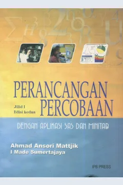 Cover Perancangan percobaan dengan aplikasi SAS dan minitab jilid I / Prof. Ir. Ahmad Ansori Mattjik, M.Sc., Ph.D., , Ir. Made Sumertajaya, M.Si