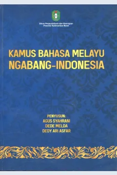 Cover Kamus bahasa melayu ngabang-Indonesia / Agus Syahrani, Dede Melda, Dedy Ari Asfar; editor, Prima Duantika