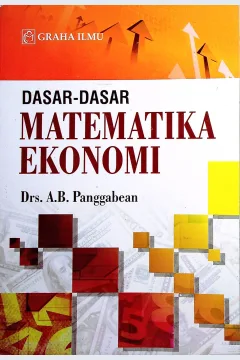 Cover Dasar-dasar matematika ekonomi / Drs. A.B. Panggabean