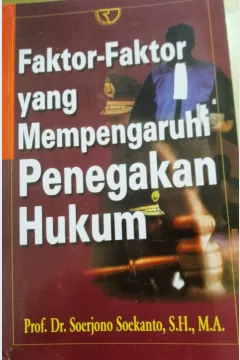 Cover Faktor-faktor yang mempengaruhi penegakan hukum / Prof. Dr. Soerjono Soekanto, S.H., M.A.