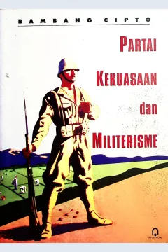 Cover Partai, kekuasaan dan militerisme / Bambang Cipto