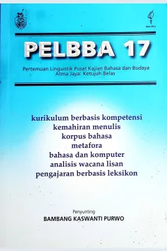 Cover PELBA 17 Pertemuan linguisgtik pusat kajian bahasa dan budaya atma jaya :  ketujuh belas