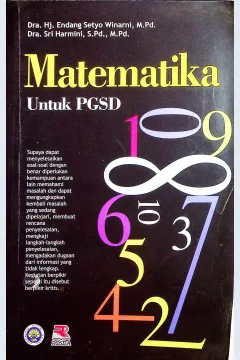 Cover Matematika untuk PGSD / Dra. Hj. Endang Setyo Winarni, M.Pd, Dra. Sri Harmini, S.Pd., M.Ped; editor, Adriyani Kamsyach
