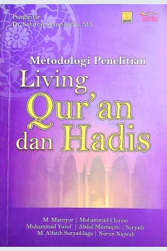 Cover Metodologi penelitian living Qur'an & hadis / M. Mansyur, Muhammad, Muhammad Yusuf, Mustaqim, Suryadi, M. Alfatih Suryadilaga, Nurun Najwah; editor, Dr. phil. Sahiron Syamsuddin