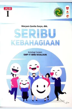 Cover Seribu kebahagiaan / Maryam Qonita Suryo, dkk; penyelia naskah, A. Syukur Punama Shidik, S.Pd., Ryan Anggara, Nida Nur Azizah Nur W, dan Prysila Damai Evaludy