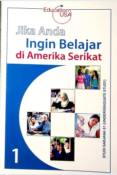 Cover Jika anda ingin belajar di Amerika Serikat / Penerjemah, insar Stephen Rayala; editor, Serica Syarif, Indar Juniardi, Subakti Gabriel