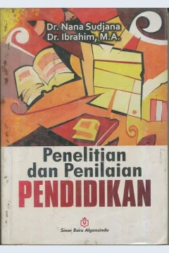 Cover Penelitian dan penilaian pendidikan / Dr. Nana Sudjana , Dr. Ibrahim, M.A.