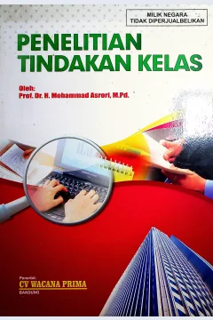 Cover Penelitian tindakan kelas / Prof. Dr. H. Mohammad Asrori, M.Pd