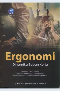 Cover Ergonomi :  Dinamika beban kerja / Tjokorda Bagus Putra Marhaendra
