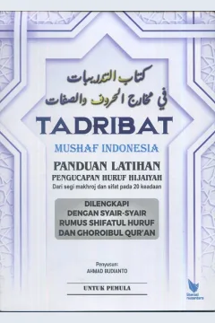 Cover Tadribat mushaf Indonesia panduan latihan pengucapan huruf hijaiyah :  dari segi makhroj dan sifat pada 20 keadaan / Ahmad Budianto