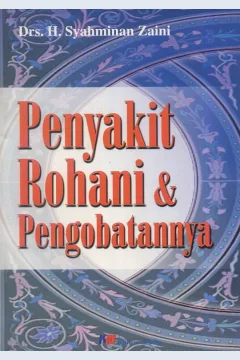 Cover Penyakit rohani dan pengobatannya / Drs. H. Syahminan Zaini