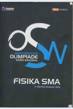 Cover Fisika SMA :  Menyosong Olimpiade Sains Nasional / Ir. Marthen Kanginan, M. Sc.