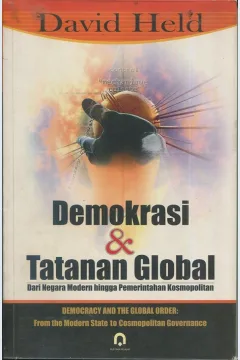 Cover Demokrasi & tatanan global :  Dari Negara Modern hingga Pemerintahan kosmopolitan / David Held