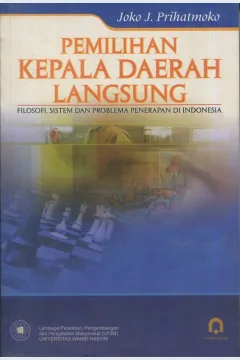 Cover Pemilihan kepala daerah langsung :  Filosofi sistem dan problema penerapan di Indonesia / Joko J. Prihatmoko