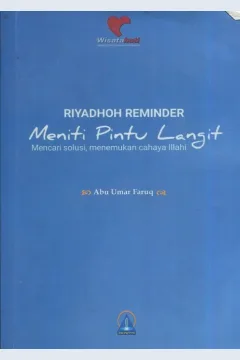 Cover Riyadhoh reminder meniti pintu langit :  Mencari solusi, menemukan cahaya ilahi / Abu Umar Faruq