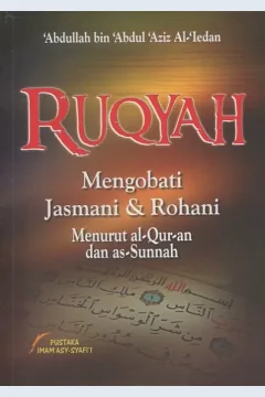 Cover Ruqyah :  mengobati jasmani dan rohani menurut Quran dan as-sunah / Abdullah bin 'Abdul 'Aziz Al-'Iedan; editor, Adni Kurniawan, Lc ;penyunting, Husnan Nurhadi, Lc