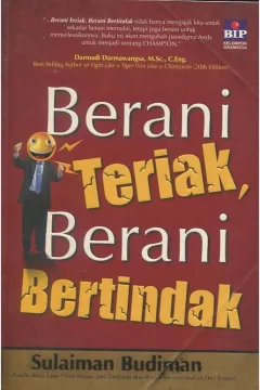 Cover Berani teriak, berani bertindak / Sulaiman Budiman; penyunting, Leo Paramadita G