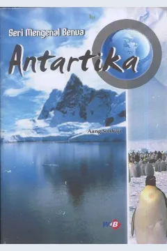 Cover Seri mengenal benua :  Antartika / Aang Sonhaji