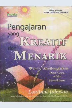 Cover Pengajaran yang kreatif dan menarik :  cara membangkitkan minat siswa melalui pemikiran / LouAnne Johnson; pengalih bahasa, Dani Dharyani; penyunting; Bambang Sarwaji, S.E