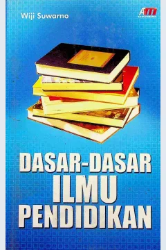 Cover Dasar-dasar ilmu pendidikan / Wiji Suwarno; editor, Ilya Muhsin