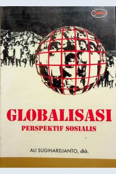 Cover Globalisasi perspektif sosialis / Ali Sugihardjanto; penerjemah, Tim C-Books; penyunting, Coen Husain Pontoh