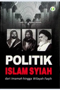 Cover Politik Islam syi'ah / Fadil SJ, Adul Halim
