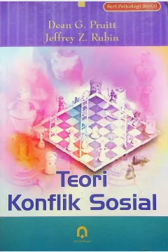 Cover Teori konflik sosial / Dean G.Pruitt,Jeffrey Z. Rubin; penerjemah, Helly P. Soetjipto, Sri Mulyani Sotjipto; penyunting, Mohammad Khatami
