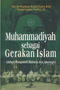 Cover Muhammadiyah sebagai gerakan Islam (dalam Perspektif Historis dan Ideologi ) / Drs. H. Musthafa Kamal Pasha, B.Ed; Ahmad Adaby Darban, SU.