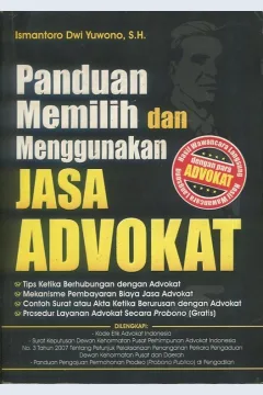 Cover Panduan memilih dan menggunakan jasa advokat / Ismantoro Dwi Yuwono, S.H.; penyunting, Tim Pustaka Yustisia