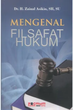 Cover Mengenal filsafat hukum / Dr. H. Zainal Asikin, SH., SU.; editor, Dr. H. Zainal Asikin, SH., SU.